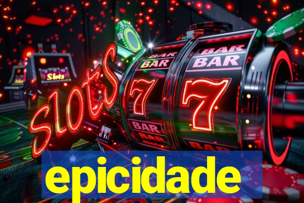 epicidade