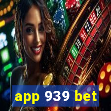 app 939 bet