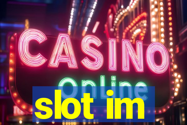 slot im