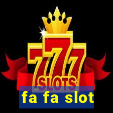 fa fa slot