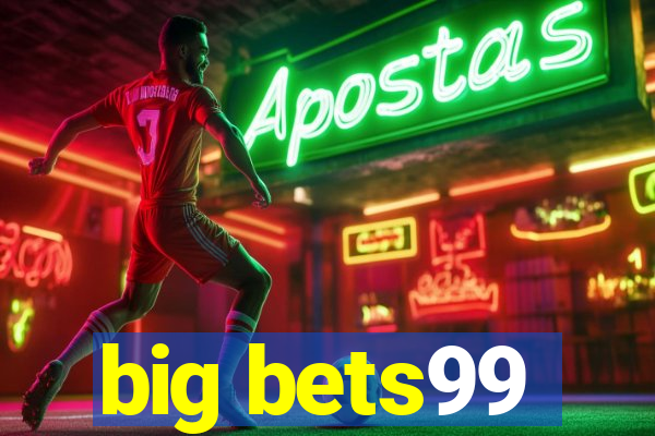 big bets99