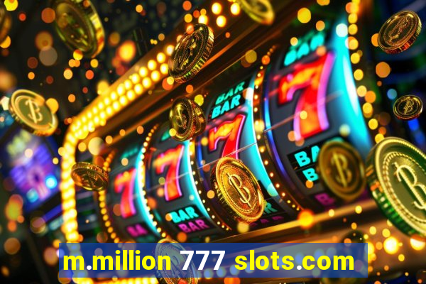 m.million 777 slots.com