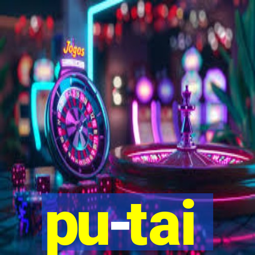 pu-tai