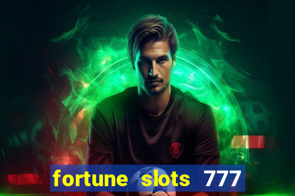 fortune slots 777 paga mesmo