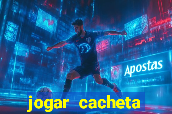 jogar cacheta valendo dinheiro