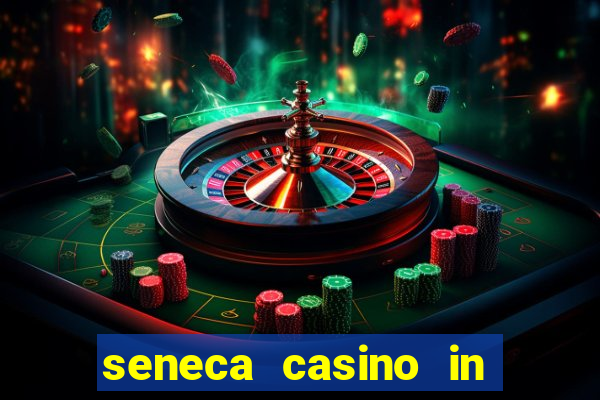 seneca casino in niagara falls