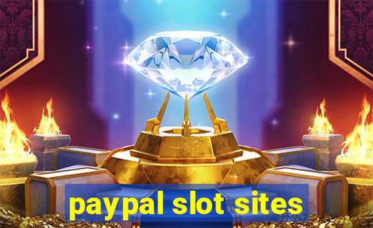 paypal slot sites