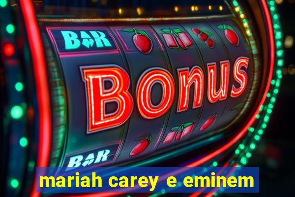 mariah carey e eminem