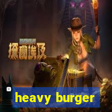 heavy burger