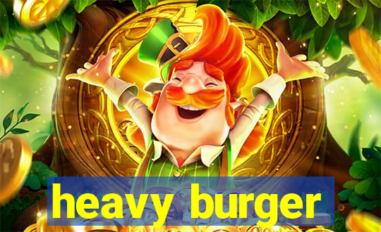 heavy burger