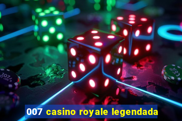 007 casino royale legendada