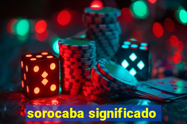 sorocaba significado