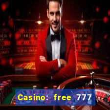 Casino: free 777 slots machine