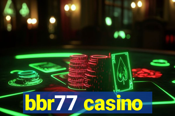 bbr77 casino