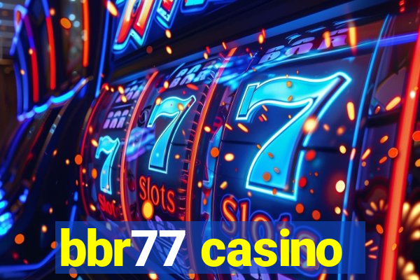 bbr77 casino