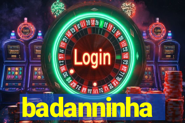 badanninha