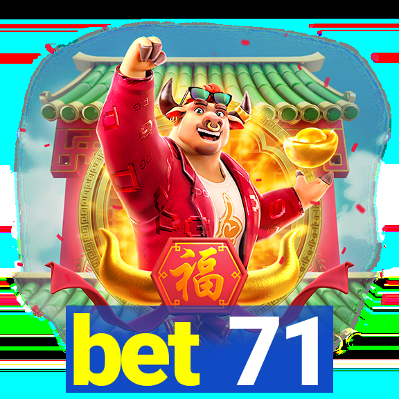 bet 71