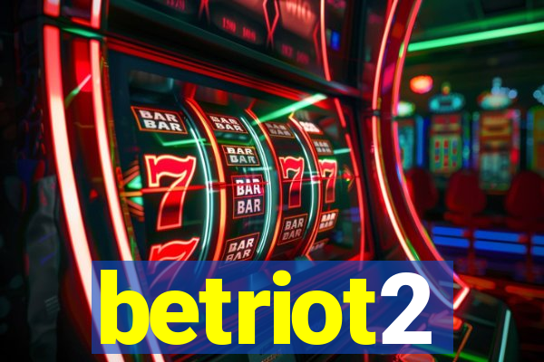 betriot2