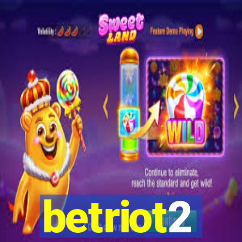 betriot2