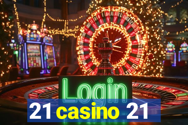 21 casino 21