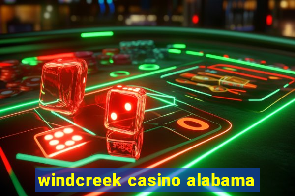 windcreek casino alabama