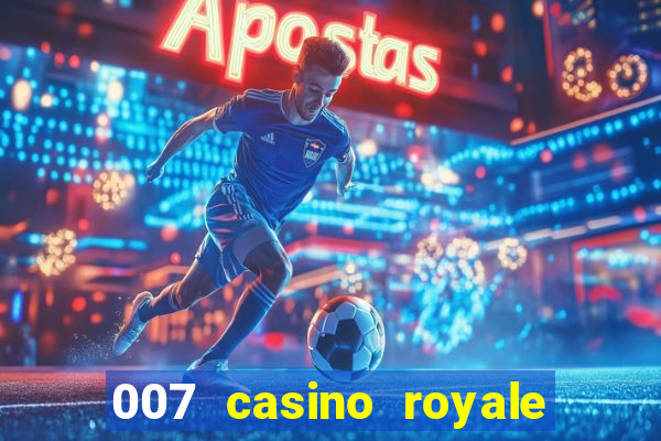 007 casino royale onde assistir