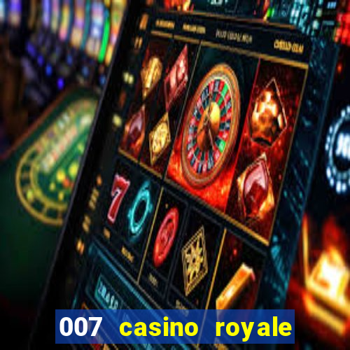 007 casino royale onde assistir