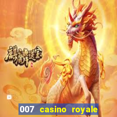 007 casino royale onde assistir