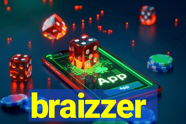 braizzer