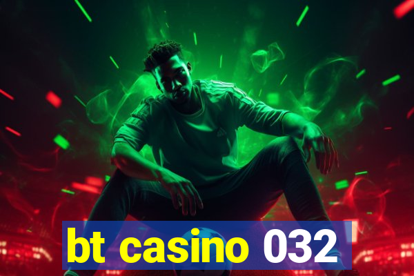 bt casino 032