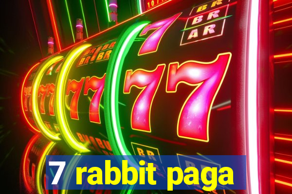 7 rabbit paga