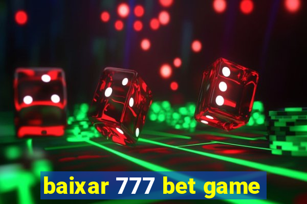 baixar 777 bet game