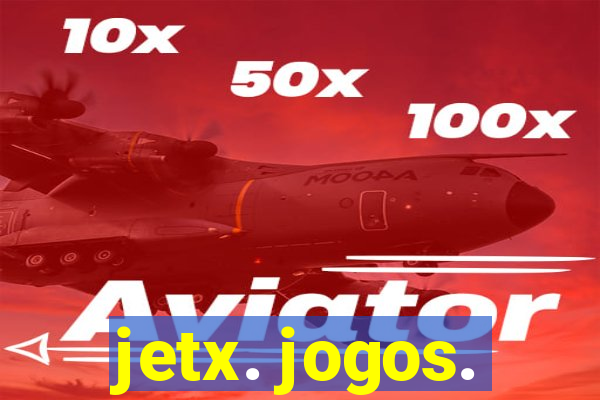 jetx. jogos.