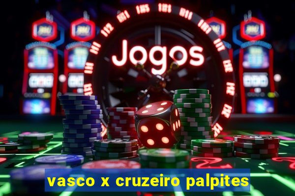 vasco x cruzeiro palpites