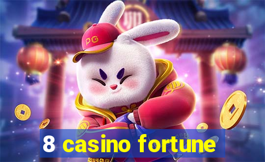 8 casino fortune