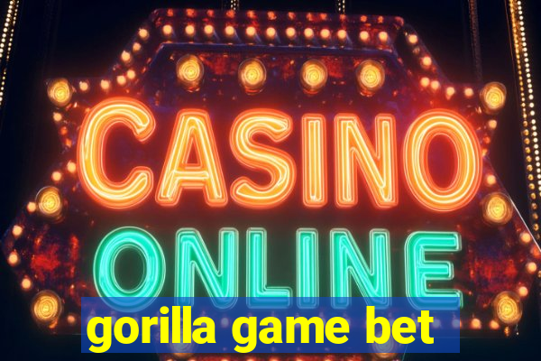 gorilla game bet