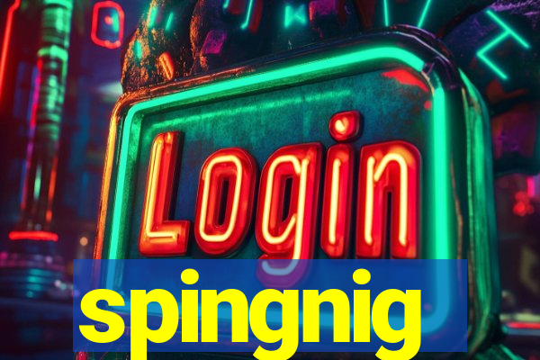 spingnig