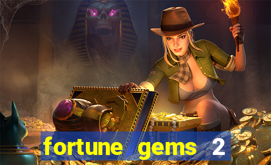 fortune gems 2 melhor horário para jogar