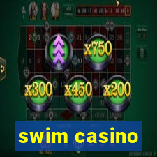 swim casino