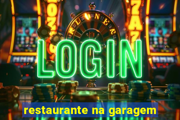 restaurante na garagem