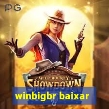 winbigbr baixar