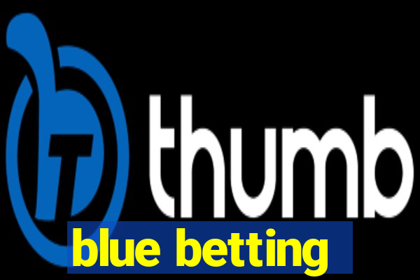 blue betting