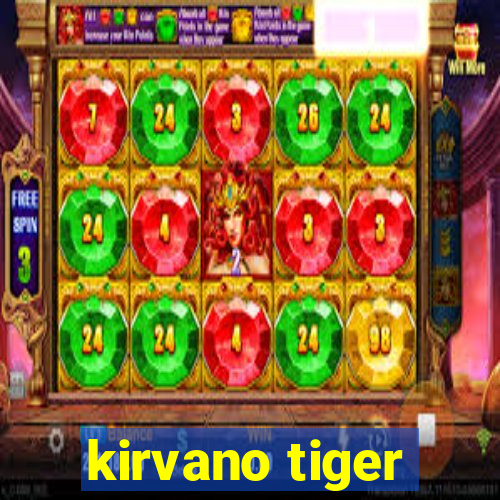 kirvano tiger