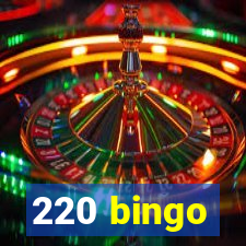 220 bingo