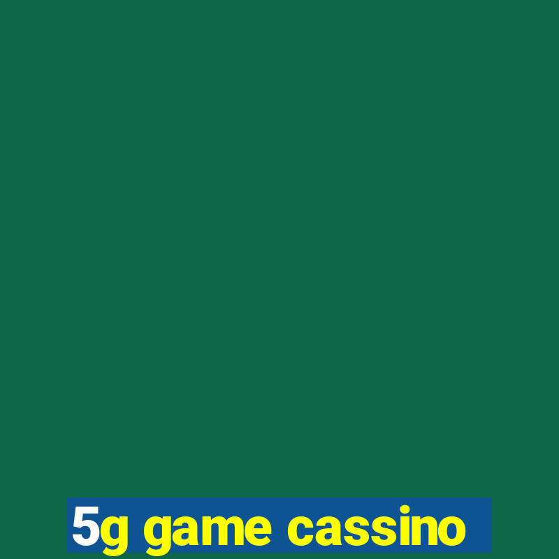 5g game cassino