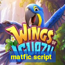 matfic script