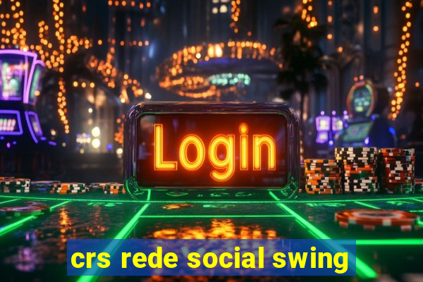 crs rede social swing