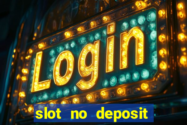 slot no deposit bonus codes