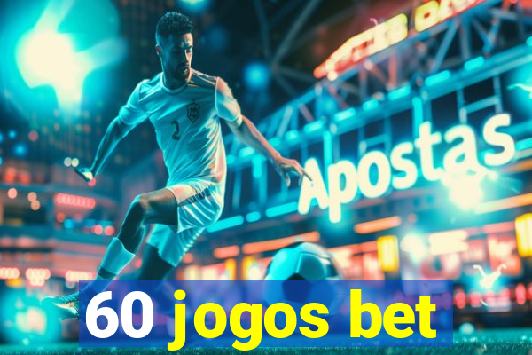 60 jogos bet