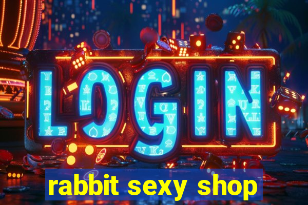 rabbit sexy shop